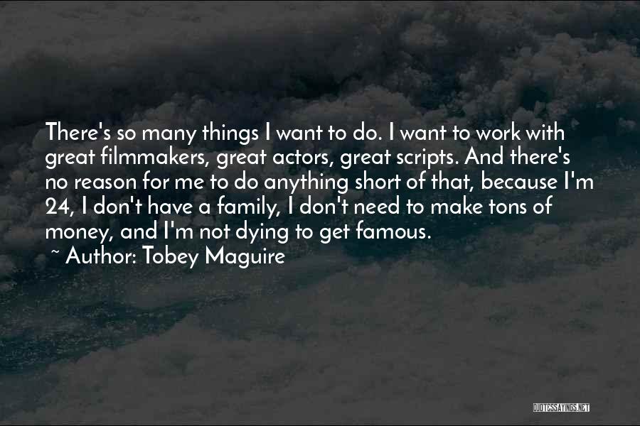 Tobey Maguire Quotes 613039