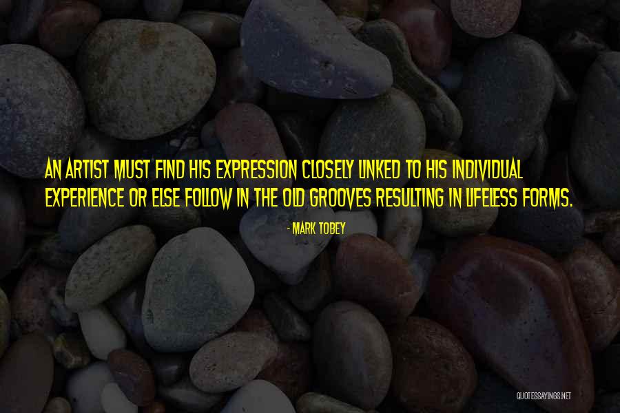 Tobey Quotes By Mark Tobey Tobey Quotes By Mark Tobey