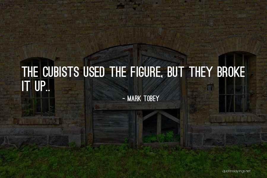 Tobey Quotes By Mark Tobey