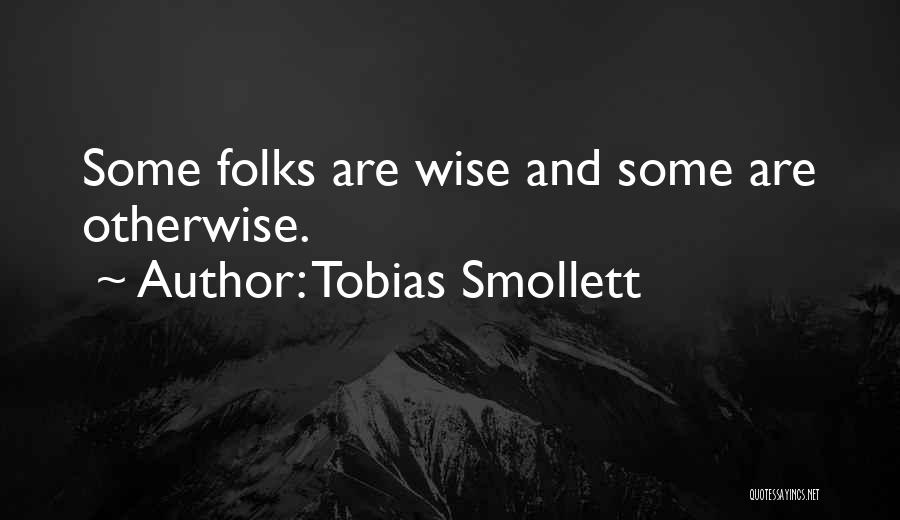 Tobias G. Smollett Quotes By Tobias Smollett