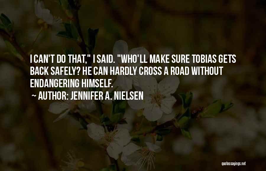 Tobias Quotes By Jennifer A. Nielsen