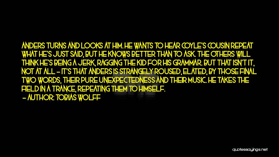 Tobias Quotes By Tobias Wolff