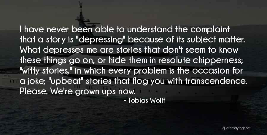 Tobias Wolff Quotes 1664518 Tobias Wolff Quotes 1664518