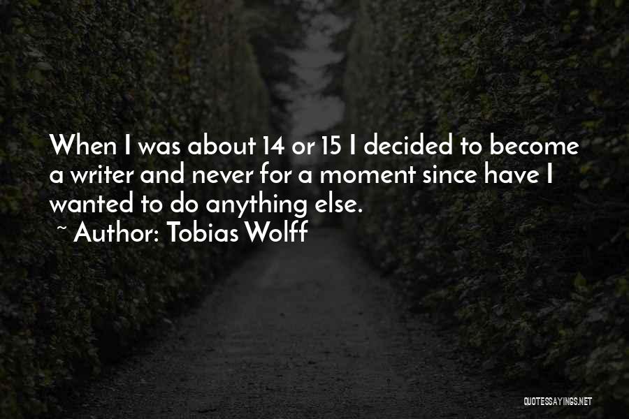 Tobias Wolff Quotes 500588