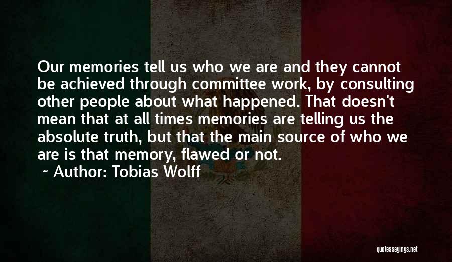 Tobias Wolff Quotes 761708