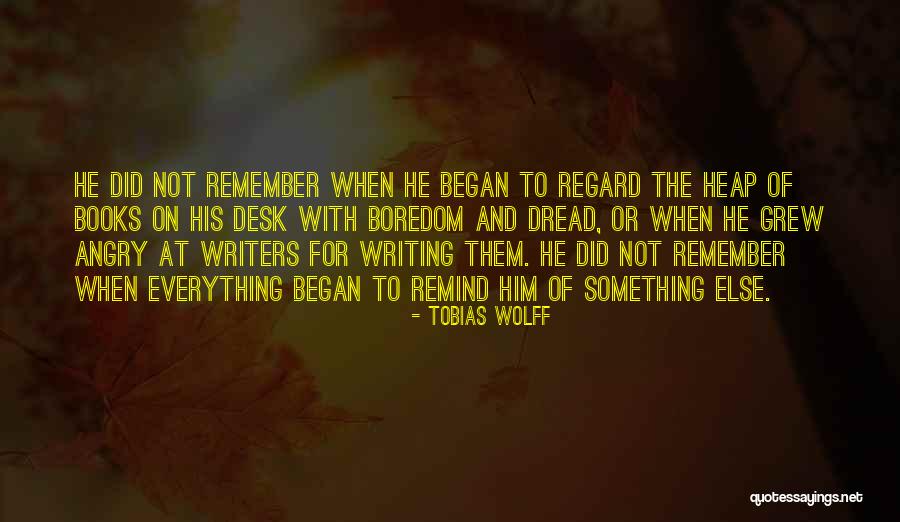 Tobias Wolff Quotes 840537