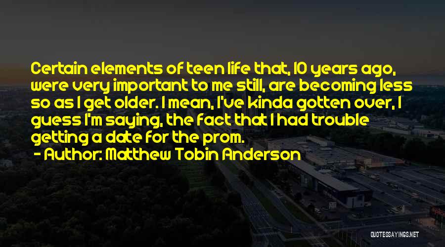 Tobin Quotes By Matthew Tobin Anderson