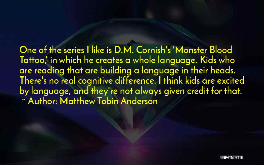 Tobin Quotes By Matthew Tobin Anderson