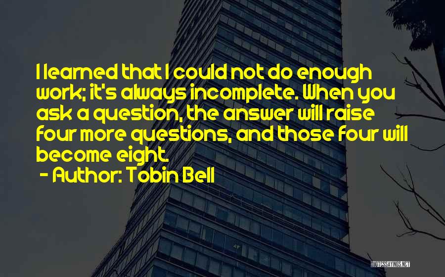 Tobin Quotes By Tobin Bell