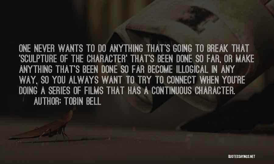 Tobin Quotes By Tobin Bell