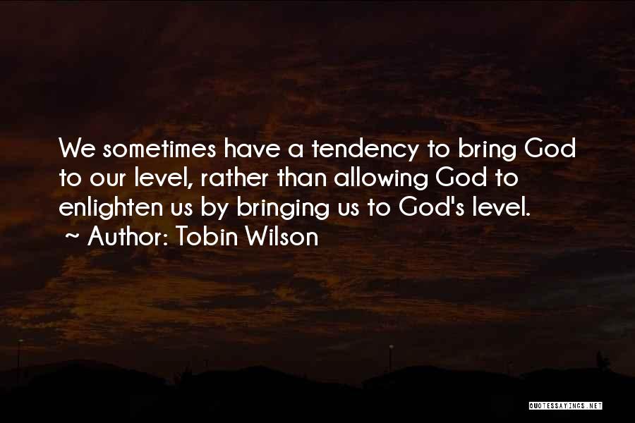 Tobin Wilson Quotes 466689