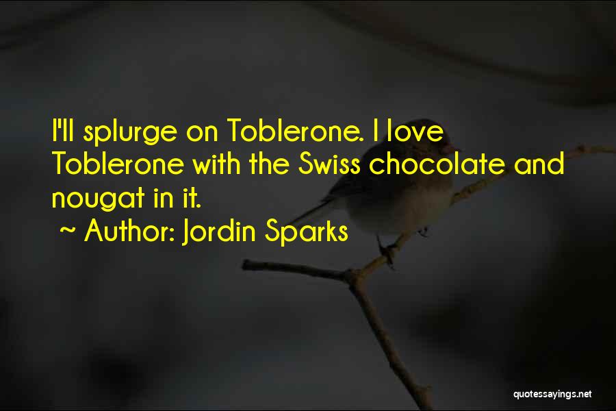 Toblerone Quotes By Jordin Sparks
