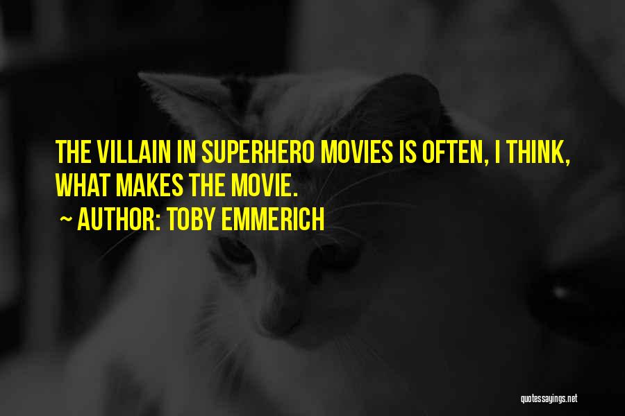 Toby Emmerich Quotes 1280363
