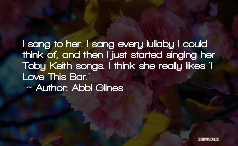 Toby Keith Love Quotes By Abbi Glines