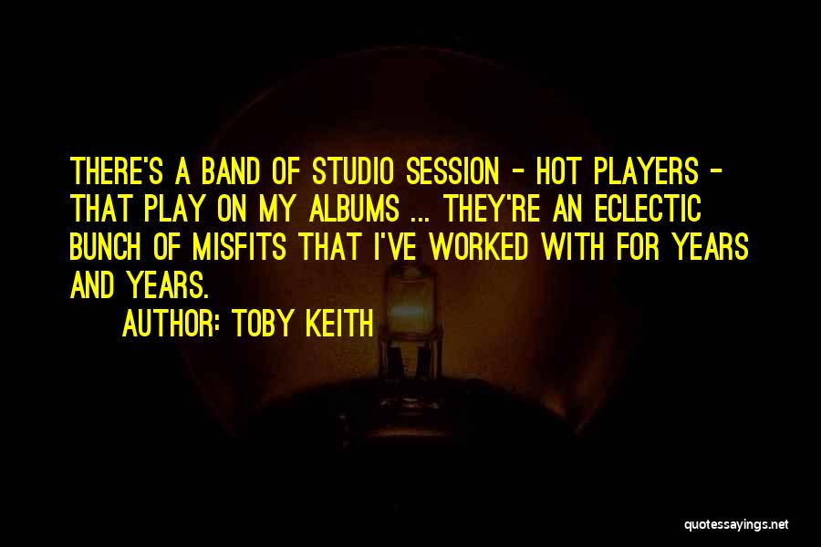 Toby Keith Quotes 1084708
