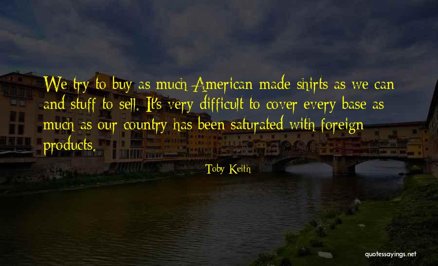 Toby Keith Quotes 1363178