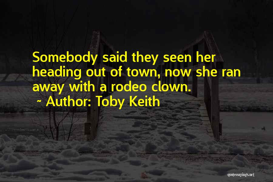 Toby Keith Quotes 1992572