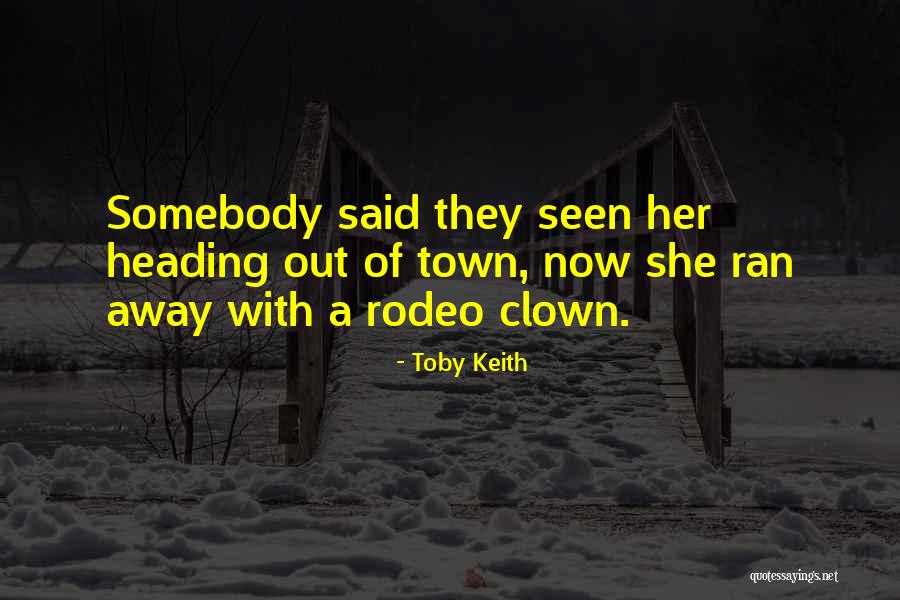 Toby Keith Quotes 1992572