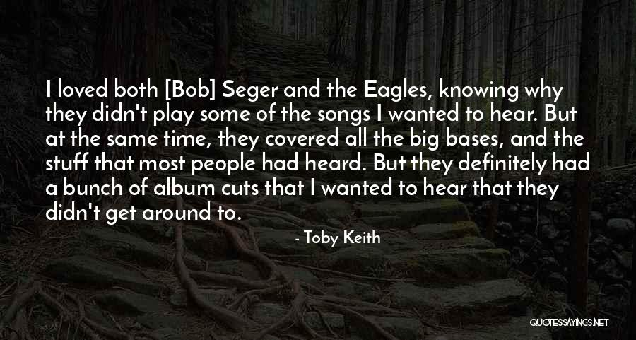 Toby Keith Quotes 2249959 Toby Keith Quotes 2249959