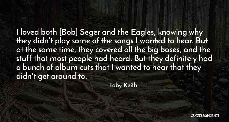 Toby Keith Quotes 2249959