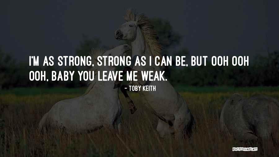 Toby Keith Quotes 780225 Toby Keith Quotes 780225