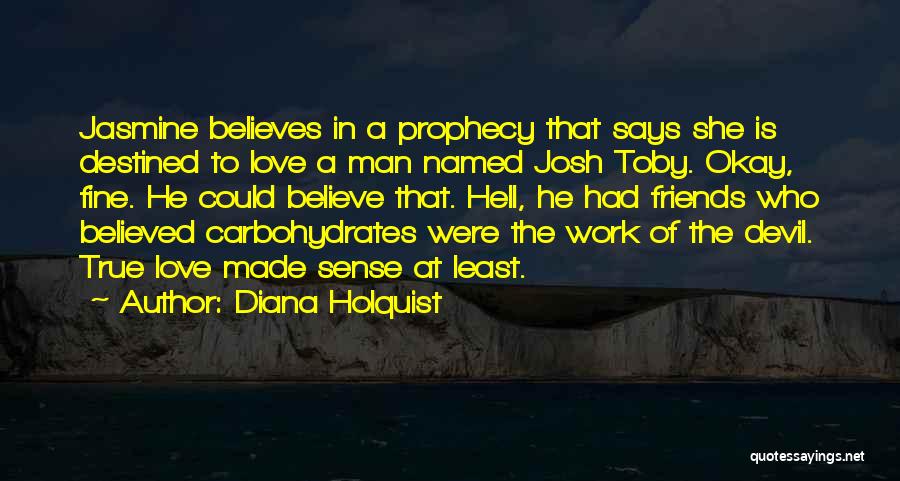 Toby Love Quotes By Diana Holquist