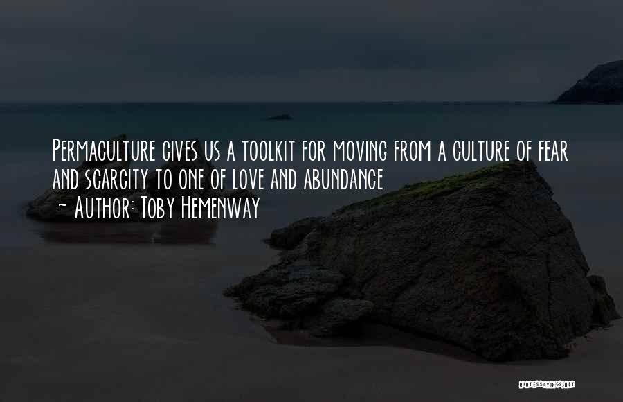 Toby Love Quotes By Toby Hemenway