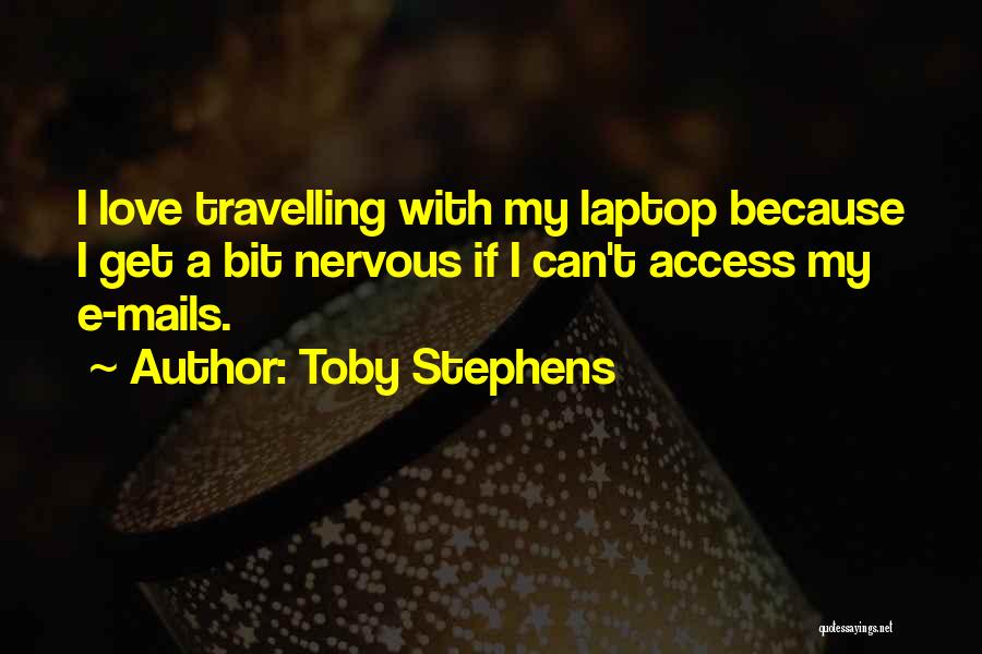 Toby Love Quotes By Toby Stephens