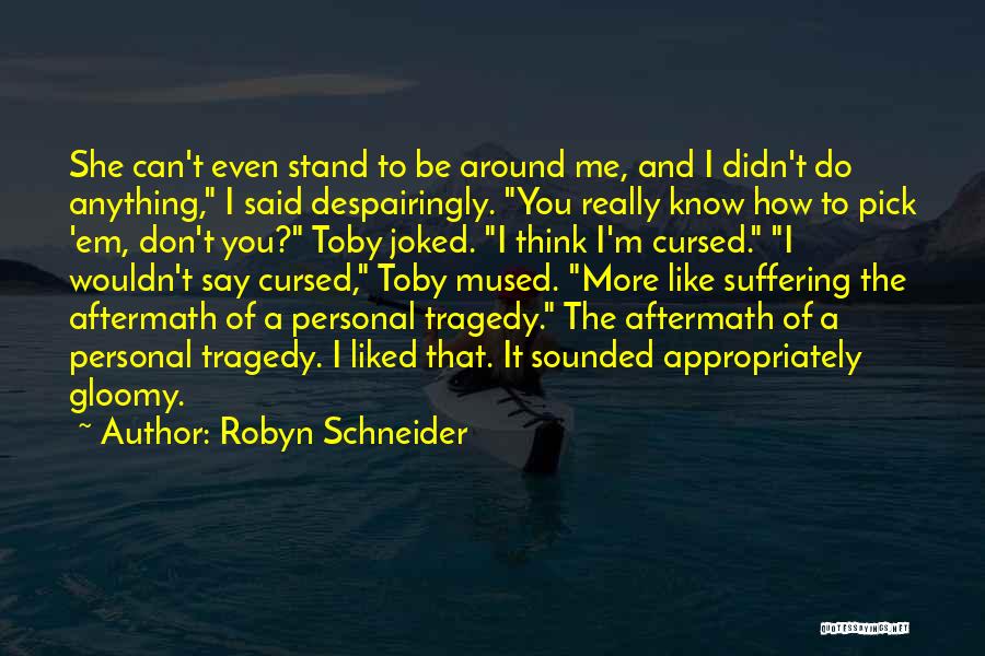 Toby Quotes By Robyn Schneider