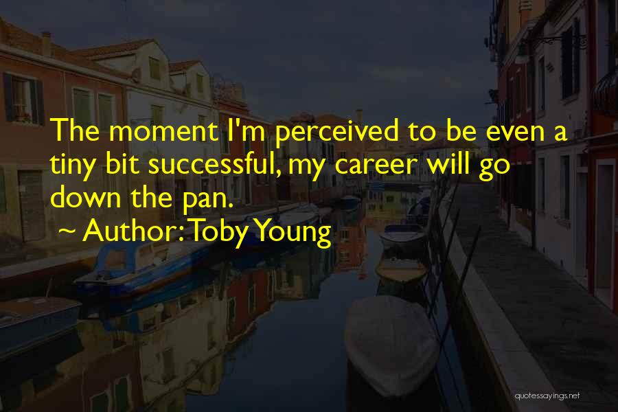 Toby Quotes By Toby Young