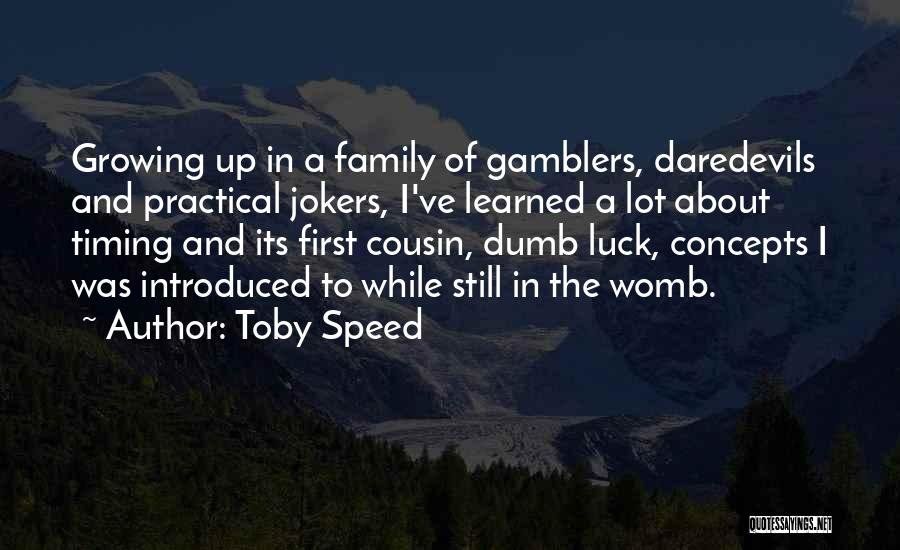 Toby Speed Quotes 430545