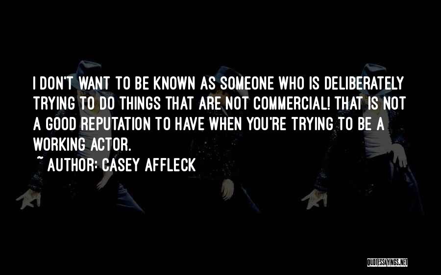 Tocasierra Quotes By Casey Affleck