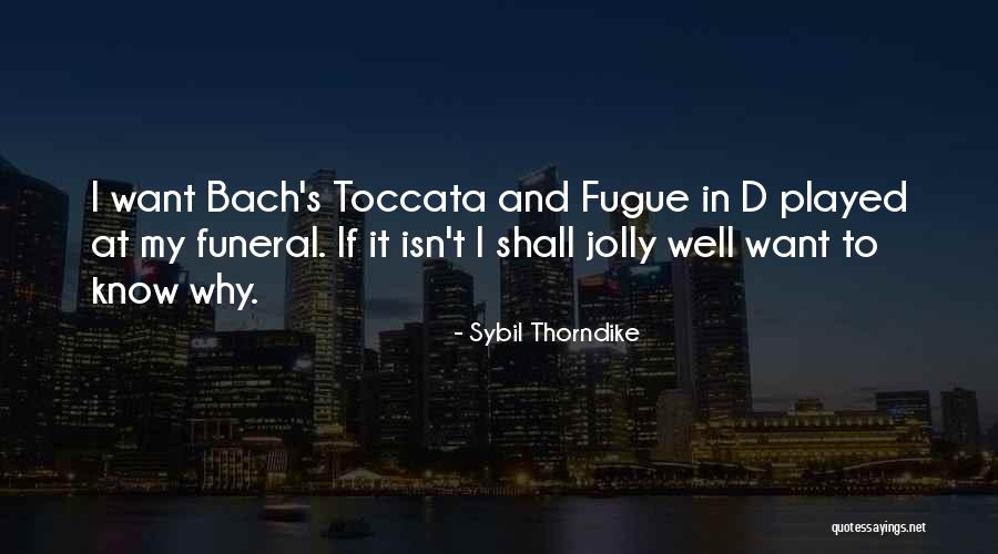 Toccata Quotes By Sybil Thorndike Toccata Quotes By Sybil Thorndike