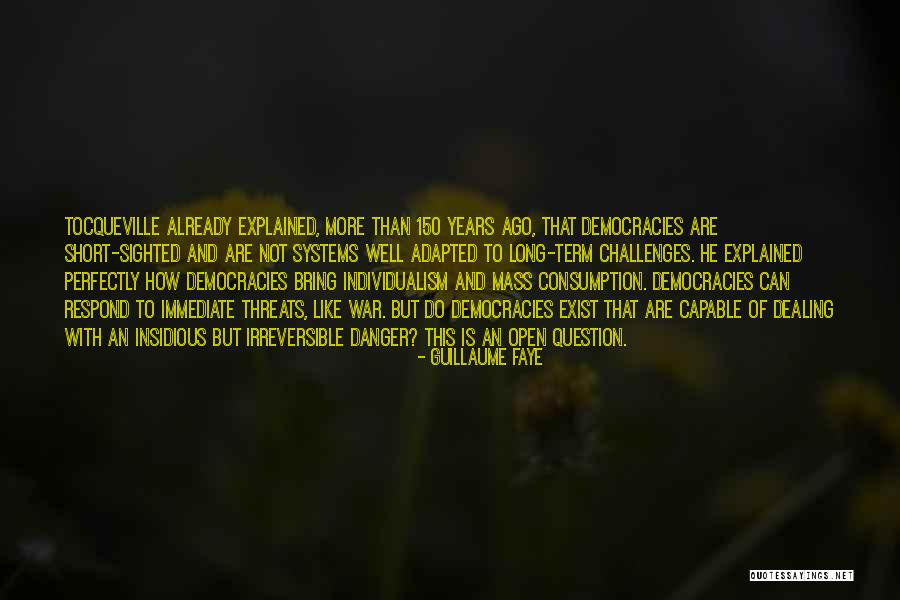 Tocqueville Individualism Quotes By Guillaume Faye Tocqueville Individualism Quotes By Guillaume Faye