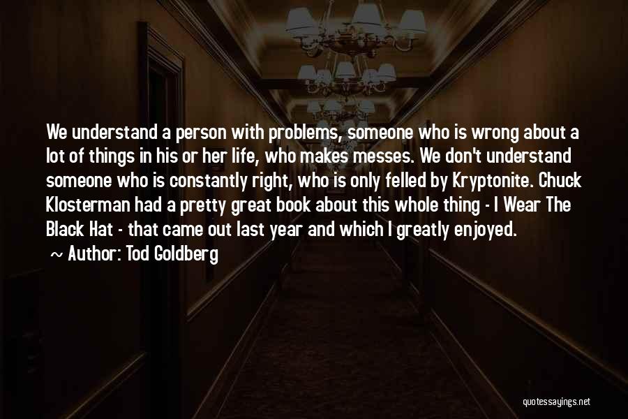 Tod Goldberg Quotes 1071985