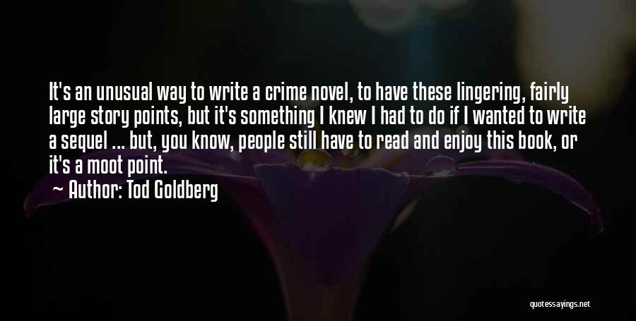 Tod Goldberg Quotes 1221165