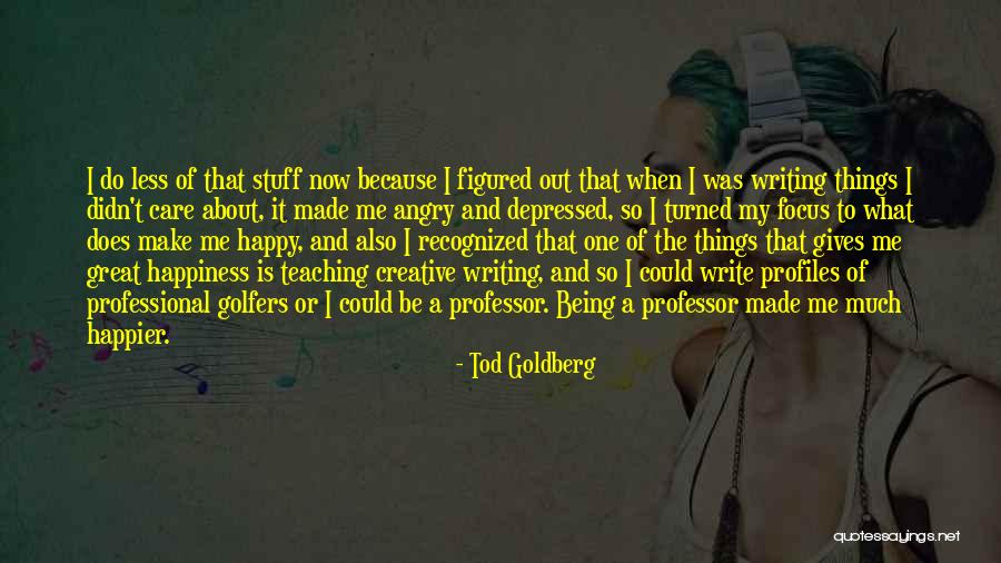 Tod Goldberg Quotes 158476 Tod Goldberg Quotes 158476