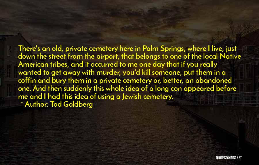 Tod Goldberg Quotes 533580