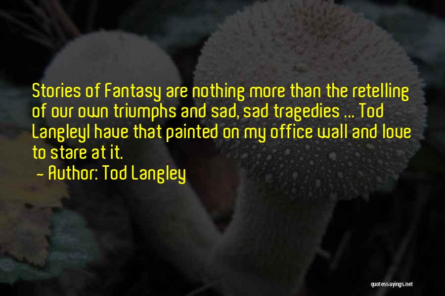 Tod Langley Quotes 2251099