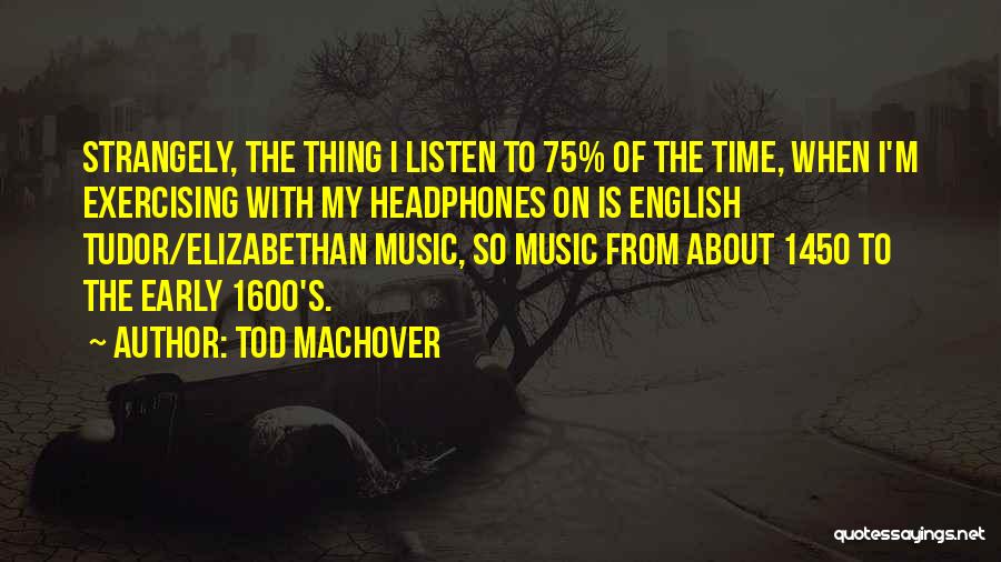 Tod Machover Quotes 98549