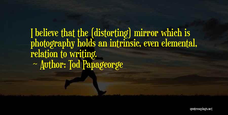 Tod Papageorge Quotes 198839 Tod Papageorge Quotes 198839