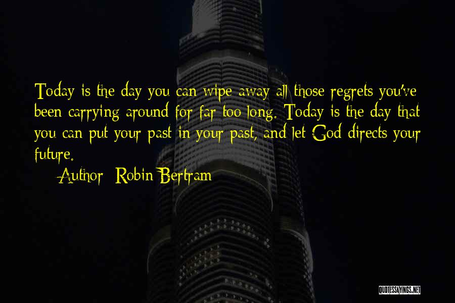 Today About God Quotes By Robin Bertram