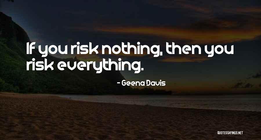 Today All Day Everyday Quotes By Geena Davis Today All Day Everyday Quotes By Geena Davis
