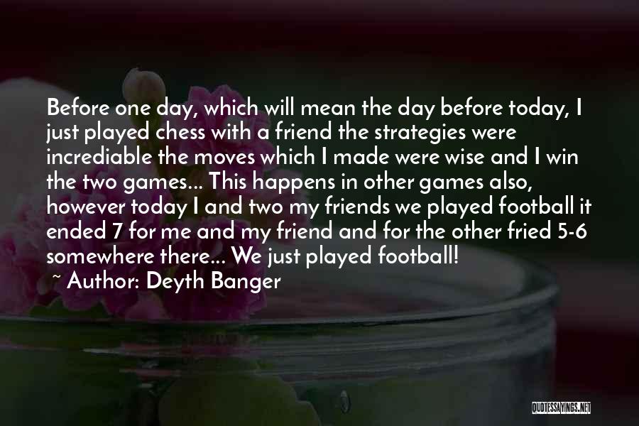 Today All Football Quotes By Deyth Banger