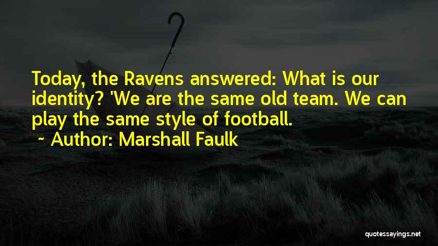 Today All Football Quotes By Marshall Faulk