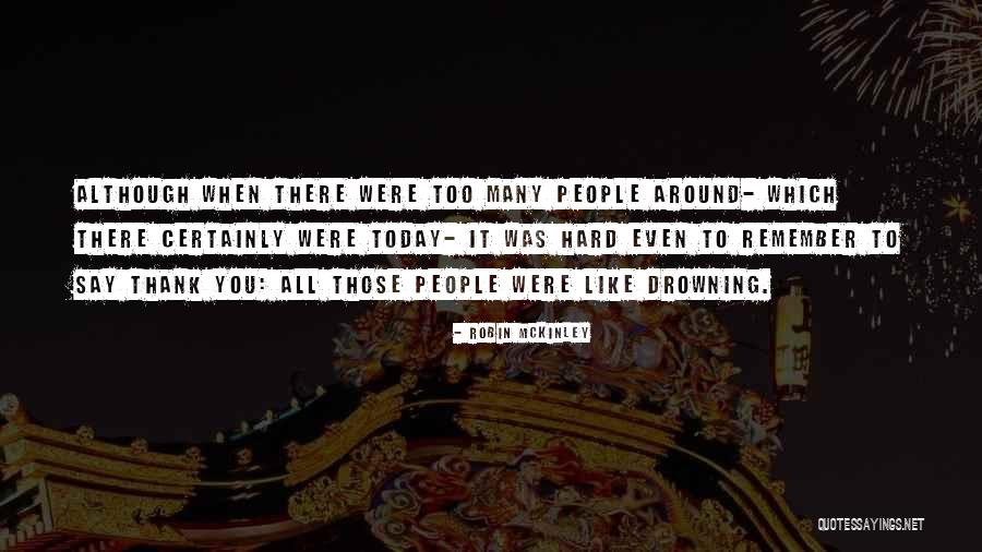 Today All Quotes By Robin McKinley Today All Quotes By Robin McKinley