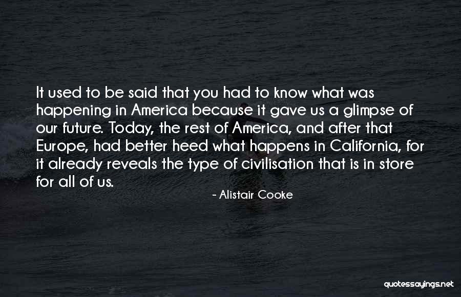 Today And The Future Quotes By Alistair Cooke