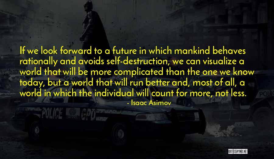 Today And The Future Quotes By Isaac Asimov