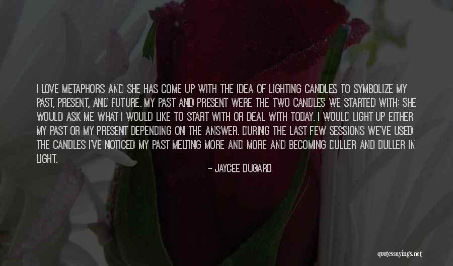 Today And The Future Quotes By Jaycee Dugard