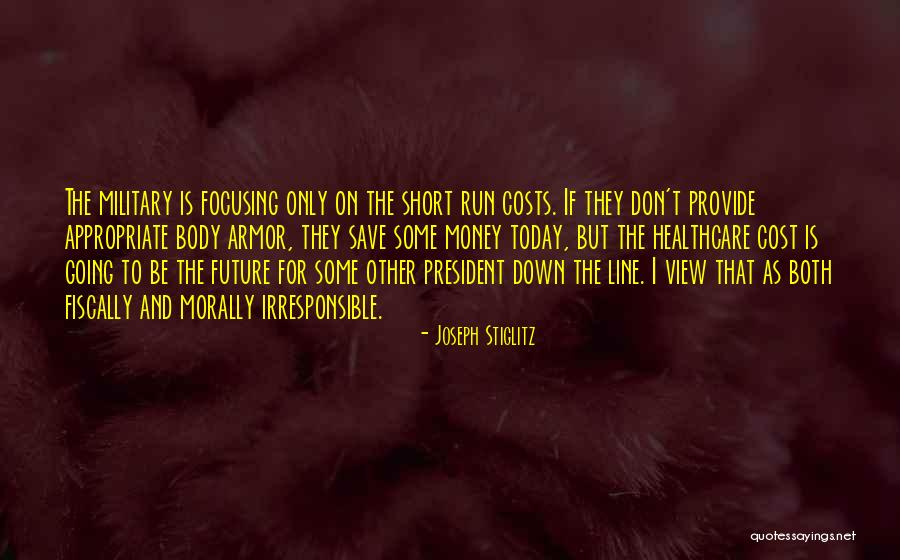 Today And The Future Quotes By Joseph Stiglitz